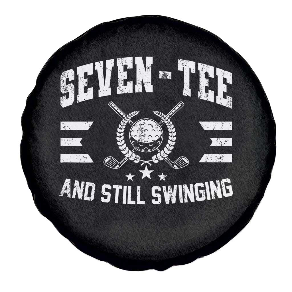 70th Birthday Golf Spare Tire Cover Funny Seven Tee And Still Swinging 70 Years Old TS11 Print Your Wear