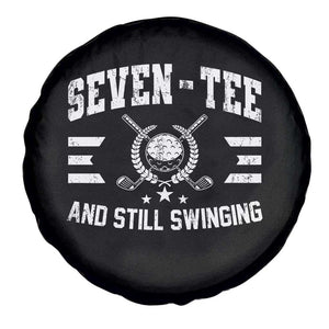 70th Birthday Golf Spare Tire Cover Funny Seven Tee And Still Swinging 70 Years Old TS11 Print Your Wear