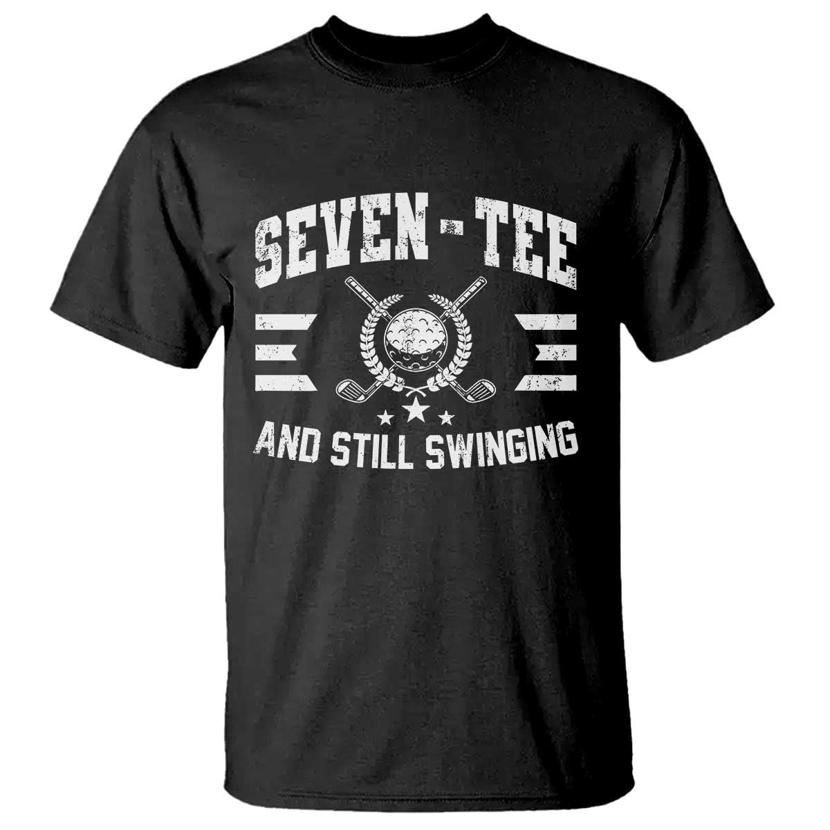 70th Birthday Golf T Shirt Funny Seven Tee And Still Swinging 70 Years Old TS11 Black Print Your Wear