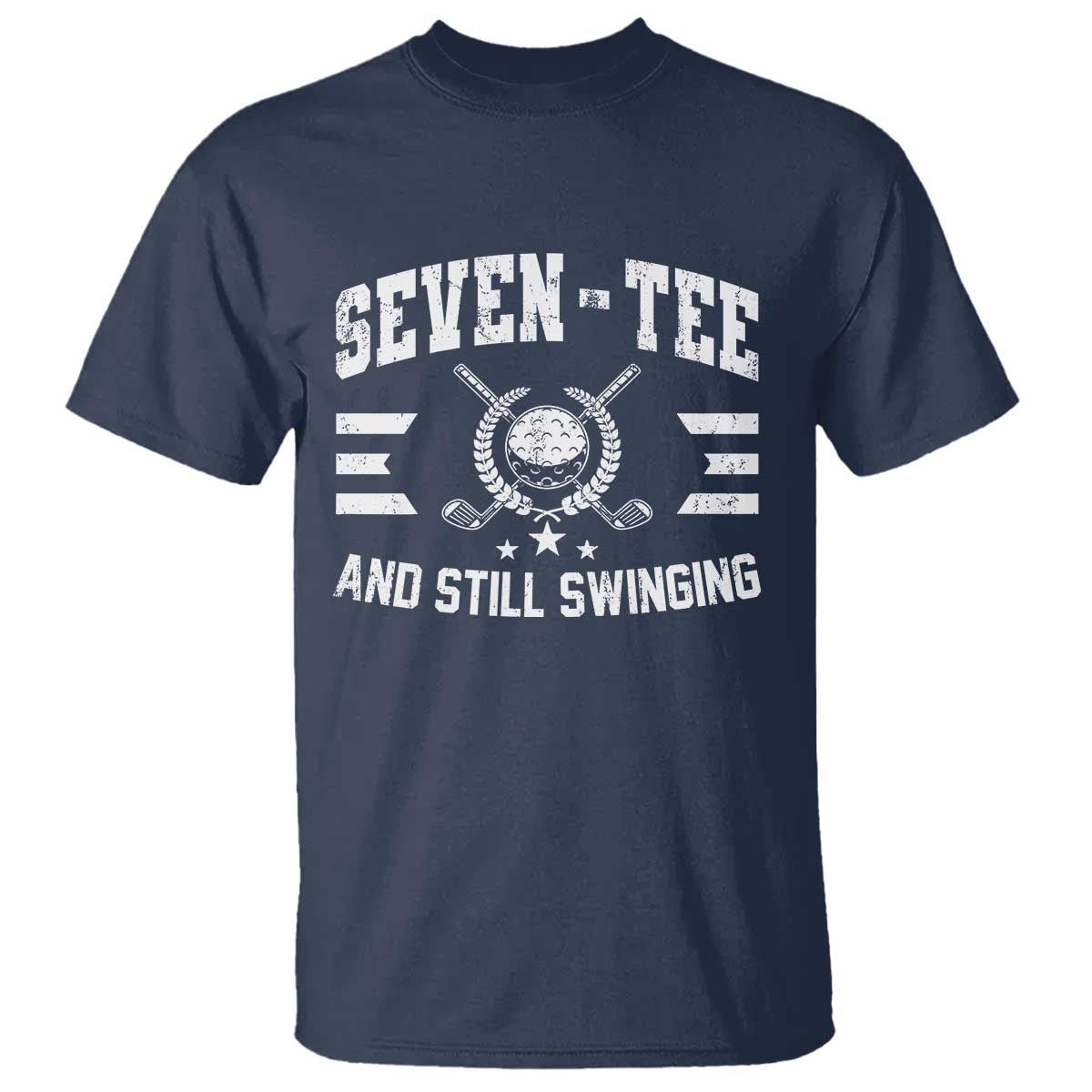 70th Birthday Golf T Shirt Funny Seven Tee And Still Swinging 70 Years Old TS11 Navy Print Your Wear
