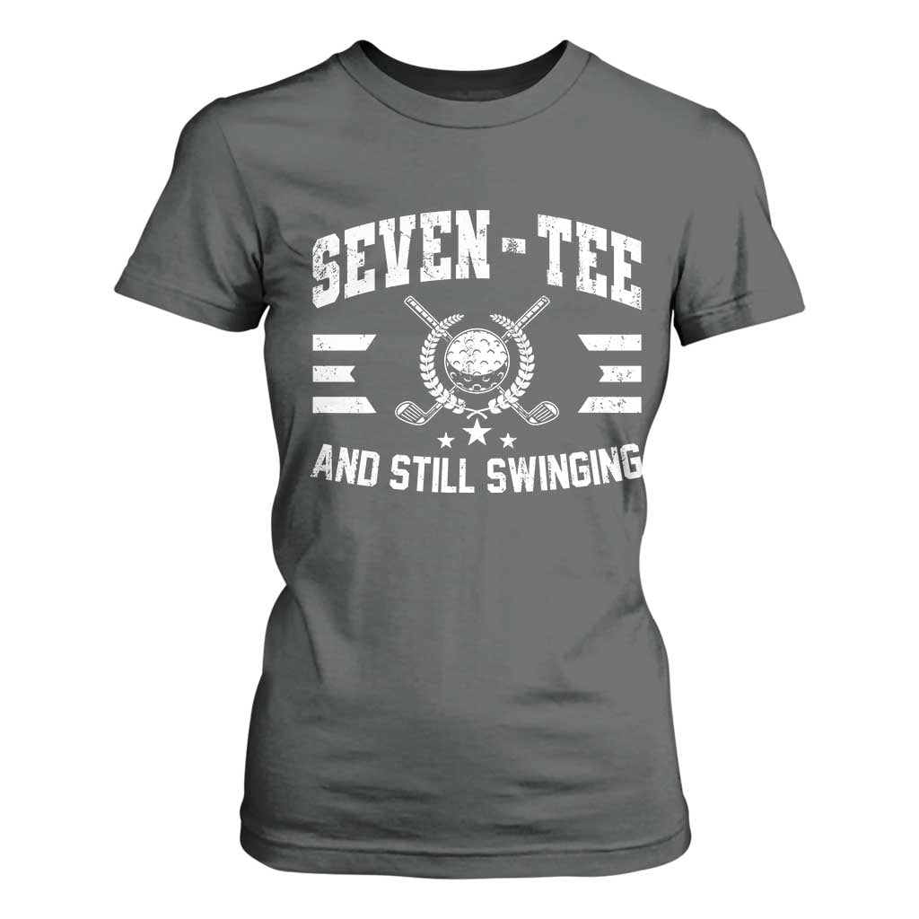 70th Birthday Golf T Shirt For Women Funny Seven Tee And Still Swinging 70 Years Old TS11 Dark Heather Print Your Wear