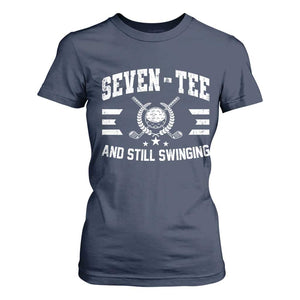 70th Birthday Golf T Shirt For Women Funny Seven Tee And Still Swinging 70 Years Old TS11 Navy Print Your Wear