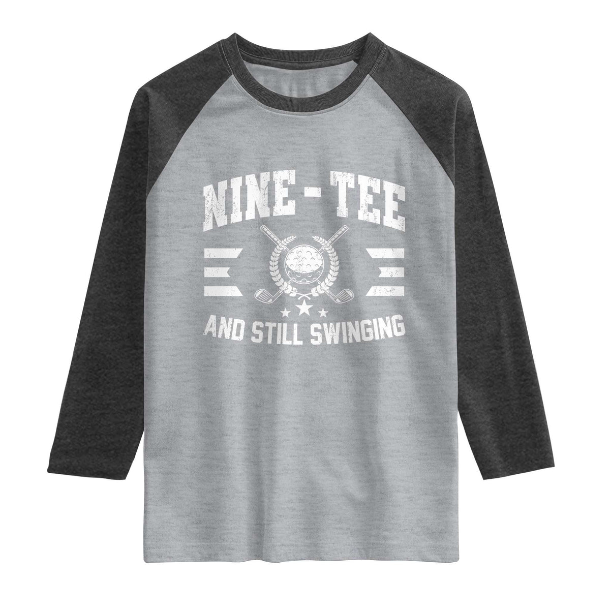 90th Birthday Golf Raglan Shirt Funny Nine Tee And Still Swinging 90 Years Old TS11 Heather Gray Heather Charcoal Print Your Wear