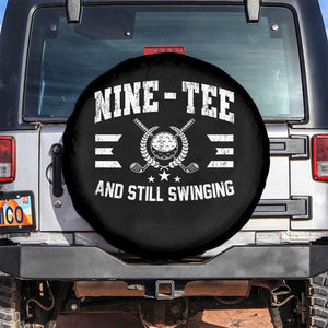90th Birthday Golf Spare Tire Cover Funny Nine Tee And Still Swinging 90 Years Old TS11 No hole Black Print Your Wear