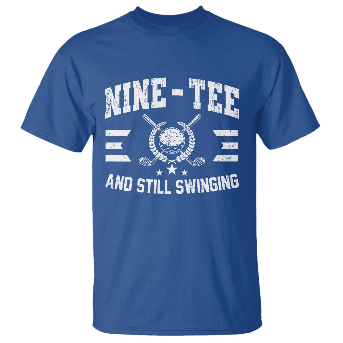 90th Birthday Golf T Shirt Funny Nine Tee And Still Swinging 90 Years Old TS11 Royal Blue Print Your Wear