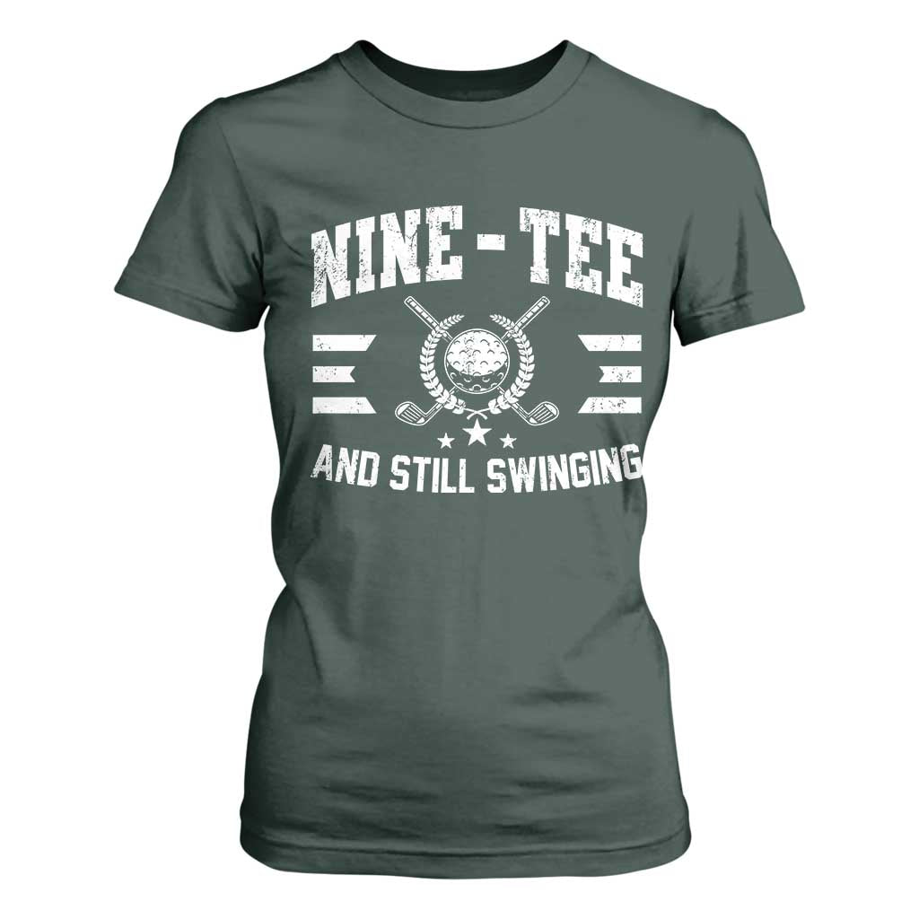 90th Birthday Golf T Shirt For Women Funny Nine Tee And Still Swinging 90 Years Old TS11 Dark Forest Green Print Your Wear