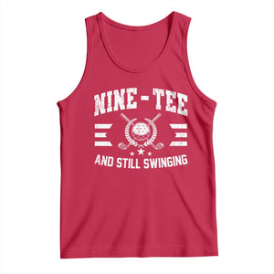 90th Birthday Golf Tank Top Funny Nine Tee And Still Swinging 90 Years Old TS11 Red Print Your Wear