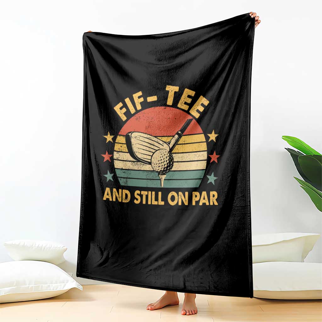 50th Birthday Golf Throw Blanket Funny Fif Tee And Still On Par 50 Years Old TS11 Print Your Wear