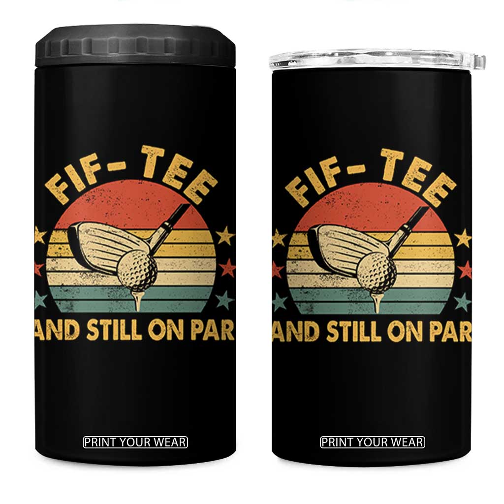 50th Birthday Golf 4 in 1 Can Cooler Tumbler Funny Fif Tee And Still On Par 50 Years Old TS11 One Size: 16 oz Black Print Your Wear