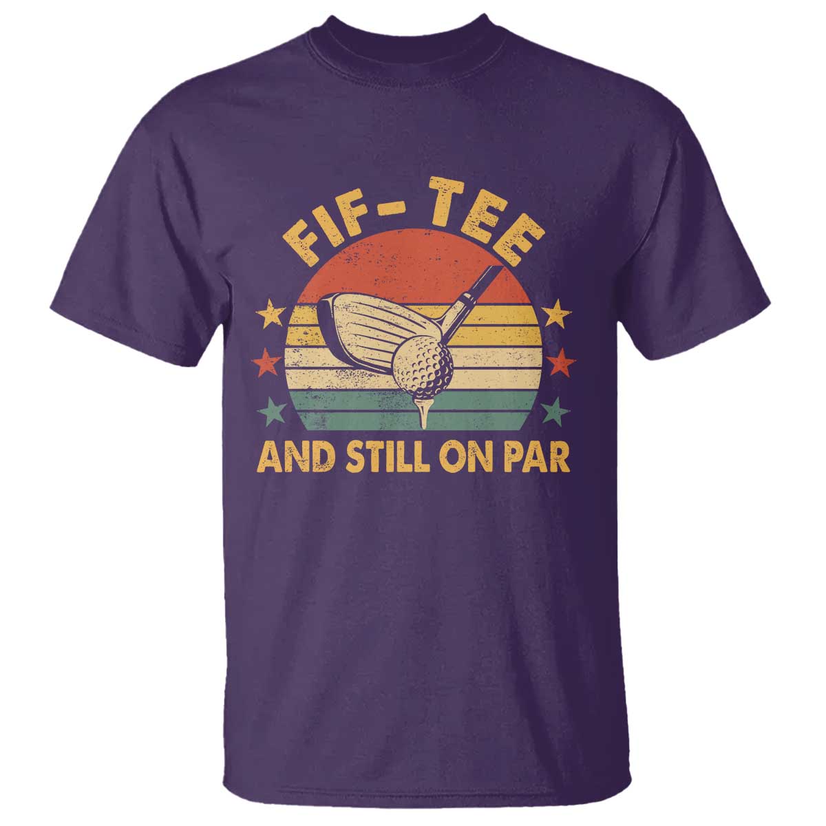 50th Birthday Golf T Shirt Funny Fif Tee And Still On Par 50 Years Old TS11 Purple Print Your Wear