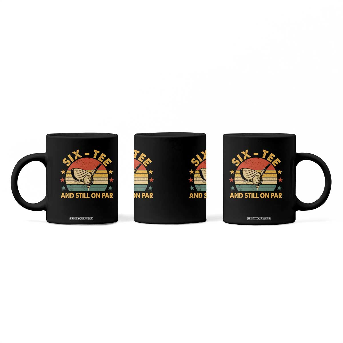 60th Birthday Golf Coffee Mug Funny Six Tee And Still On Par 60 Years Old TS11 Print Your Wear