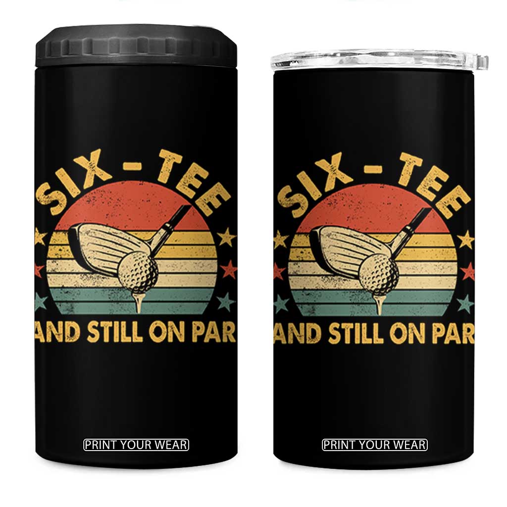 60th Birthday Golf 4 in 1 Can Cooler Tumbler Funny Six Tee And Still On Par 60 Years Old TS11 One Size: 16 oz Black Print Your Wear