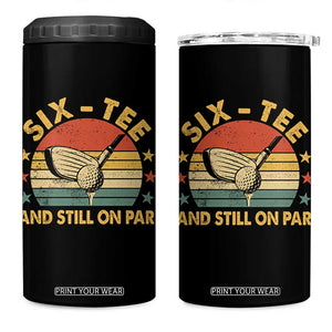 60th Birthday Golf 4 in 1 Can Cooler Tumbler Funny Six Tee And Still On Par 60 Years Old TS11 One Size: 16 oz Black Print Your Wear