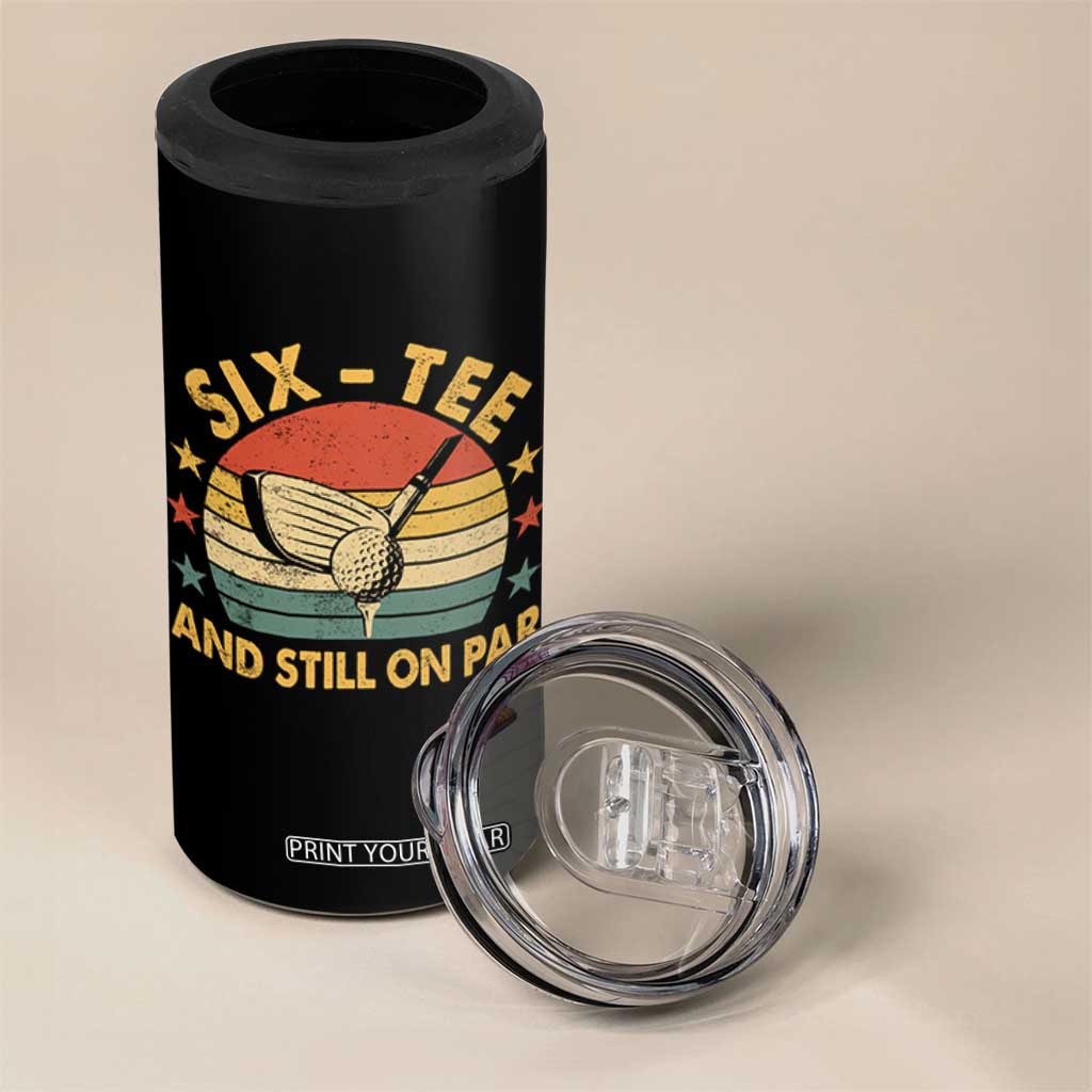 60th Birthday Golf 4 in 1 Can Cooler Tumbler Funny Six Tee And Still On Par 60 Years Old TS11 Print Your Wear