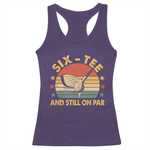 60th Birthday Golf Racerback Tank Top Funny Six Tee And Still On Par 60 Years Old TS11 Purple Print Your Wear