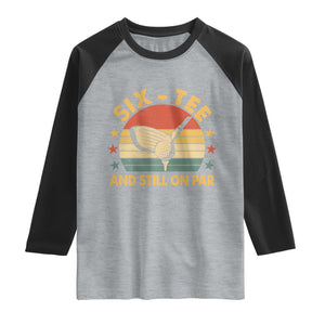 60th Birthday Golf Raglan Shirt Funny Six Tee And Still On Par 60 Years Old TS11 Heather Gray Black Print Your Wear