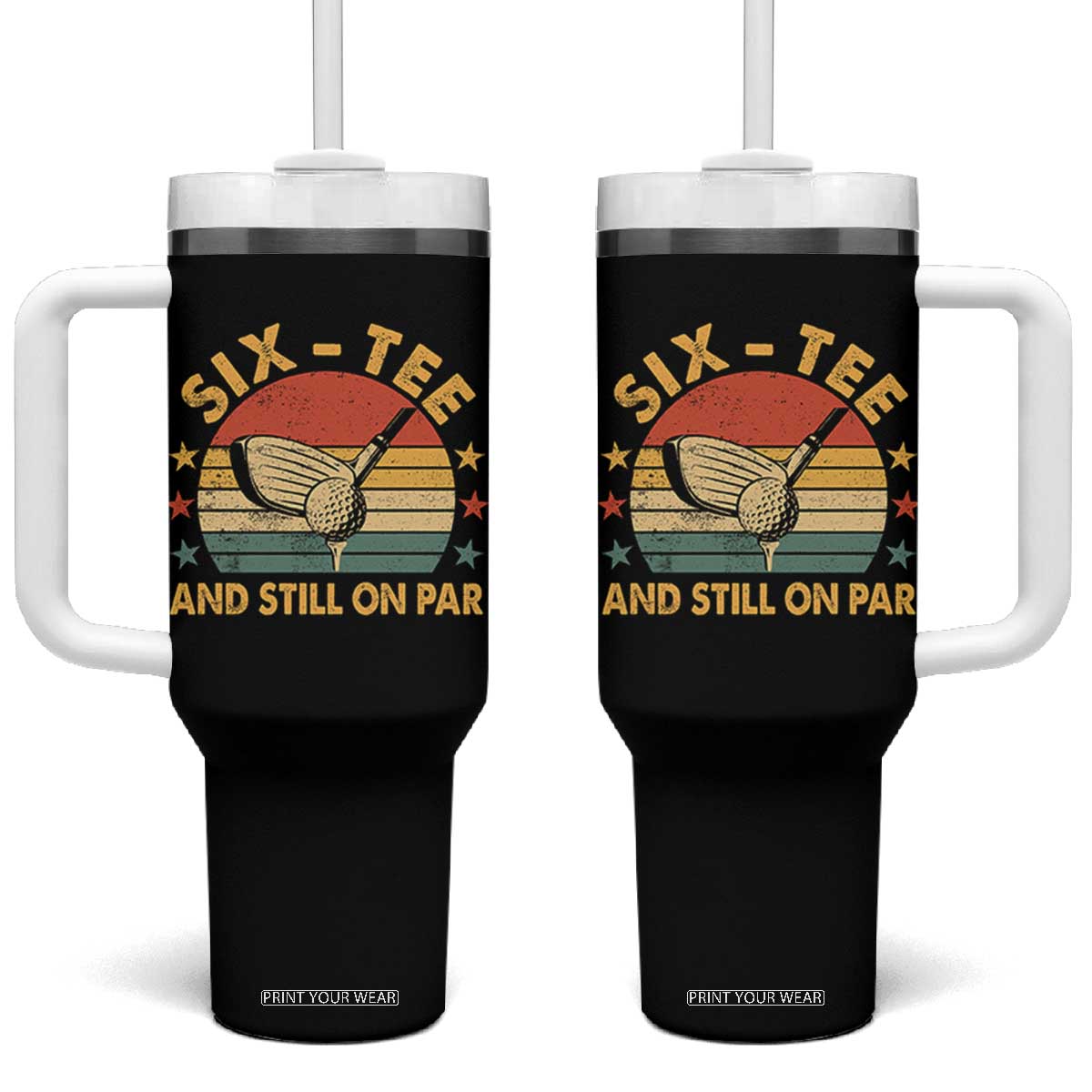 60th Birthday Golf Tumbler With Handle Funny Six Tee And Still On Par 60 Years Old TS11 One Size: 40 oz Black Print Your Wear