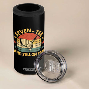 70th Birthday Golf 4 in 1 Can Cooler Tumbler Funny Seven Tee And Still On Par 70 Years Old TS11 Print Your Wear