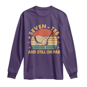 70th Birthday Golf Long Sleeve Shirt Funny Seven Tee And Still On Par 70 Years Old TS11 Purple Print Your Wear