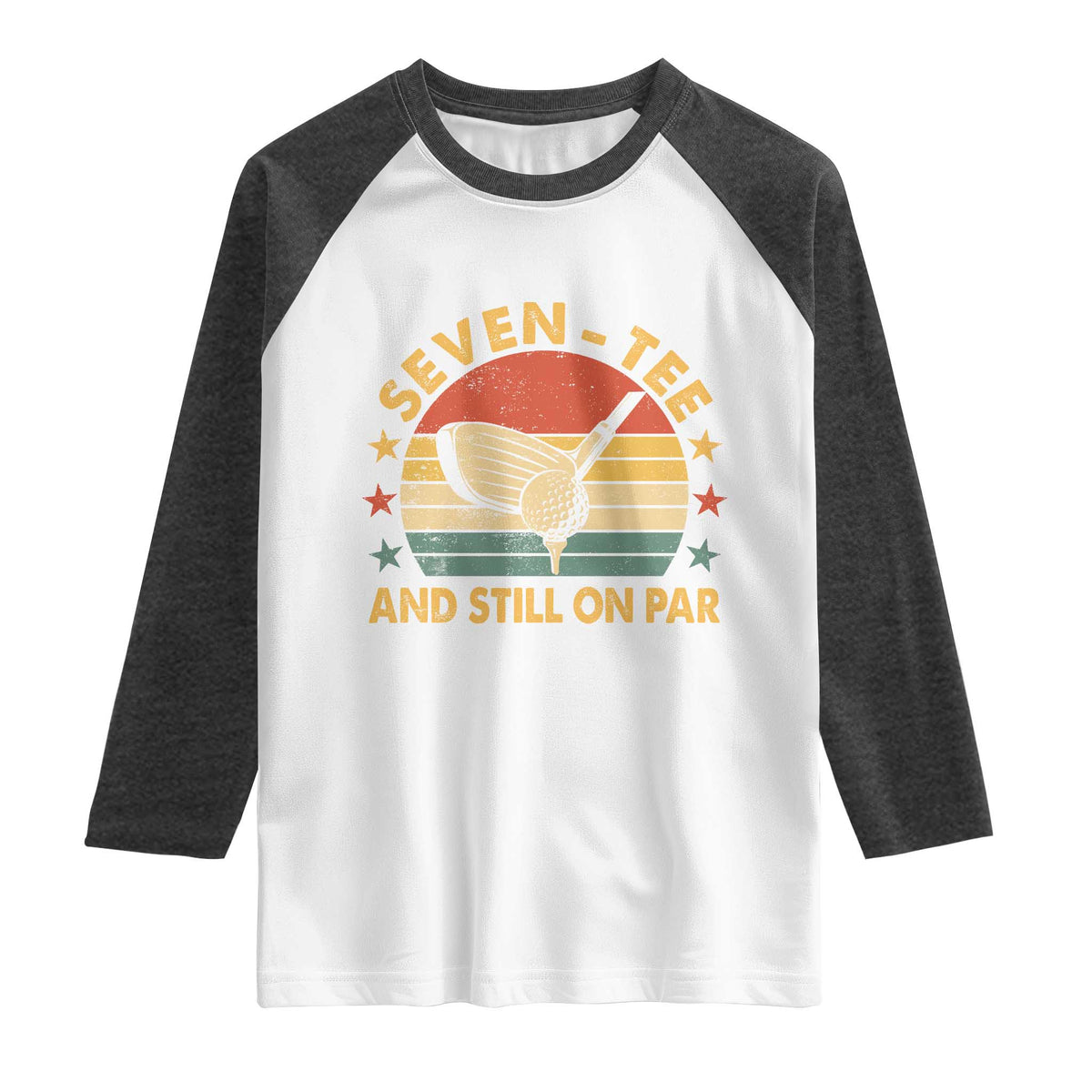 70th Birthday Golf Raglan Shirt Funny Seven Tee And Still On Par 70 Years Old TS11 White Heather Charcoal Print Your Wear