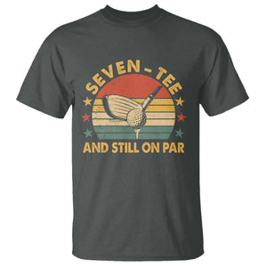 70th Birthday Golf T Shirt Funny Seven Tee And Still On Par 70 Years Old TS11 Dark Heather Print Your Wear