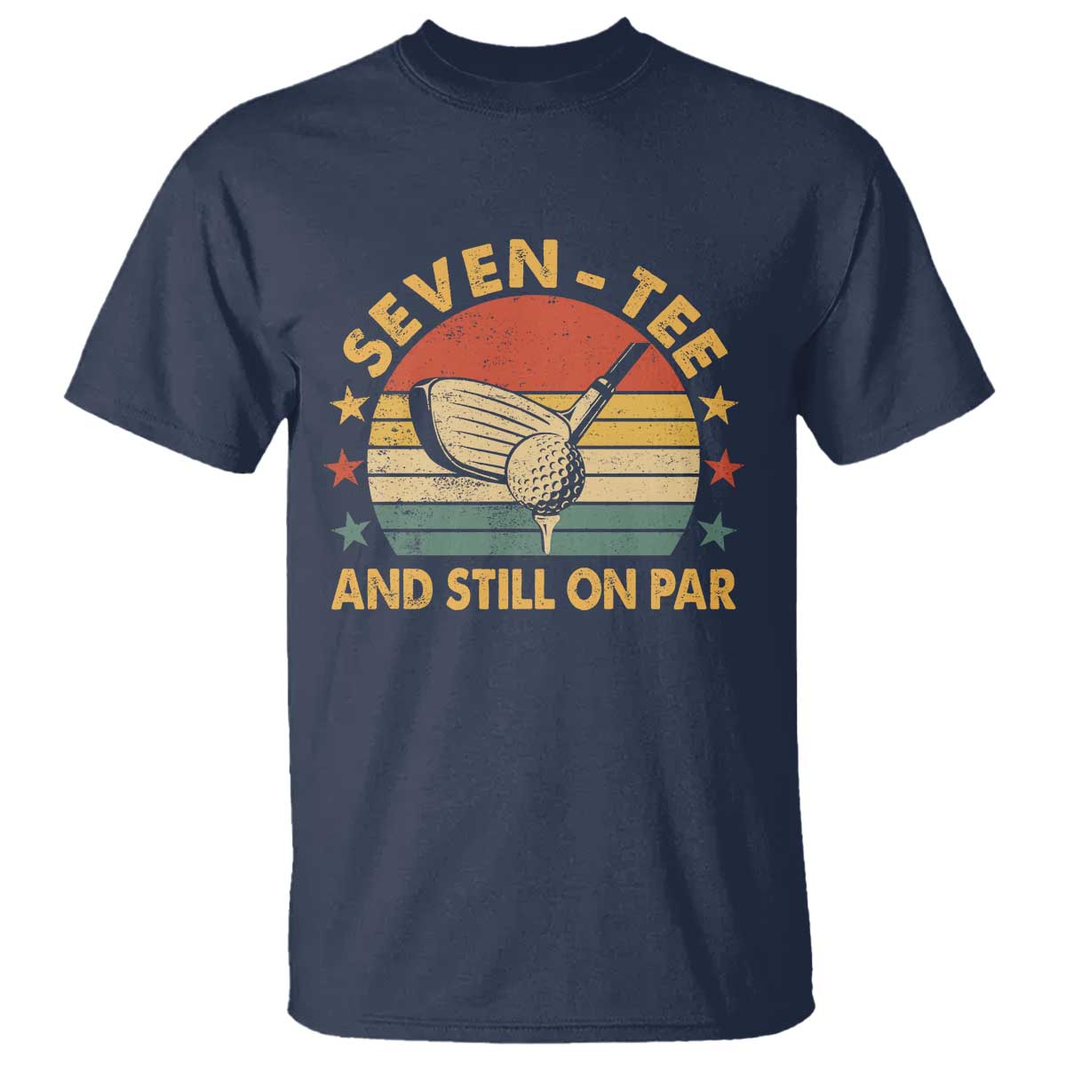70th Birthday Golf T Shirt Funny Seven Tee And Still On Par 70 Years Old TS11 Navy Print Your Wear