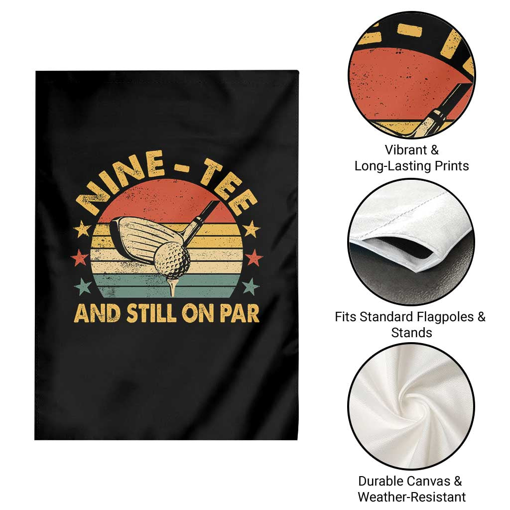 90th Birthday Golf Garden Flag Funny Nine Tee And Still On Par 90 Years Old TS11 Print Your Wear