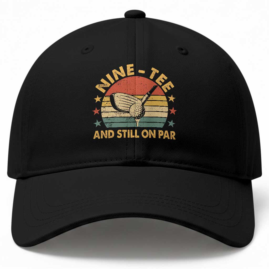 90th Birthday Golf Baseball Cap Funny Nine Tee And Still On Par 90 Years Old TS11 Print Your Wear