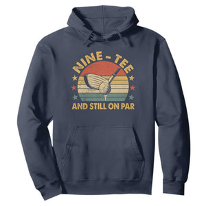 90th Birthday Golf Hoodie Funny Nine Tee And Still On Par 90 Years Old TS11 Navy Print Your Wear