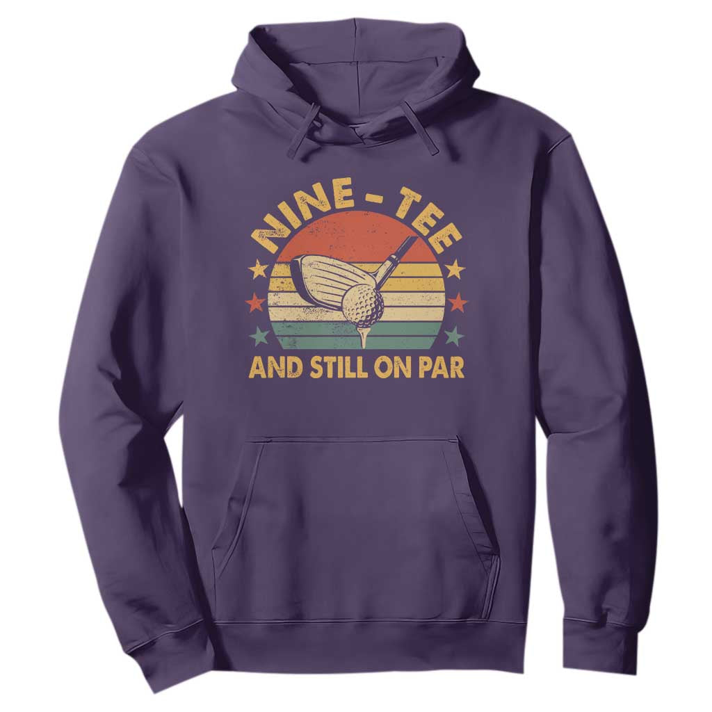 90th Birthday Golf Hoodie Funny Nine Tee And Still On Par 90 Years Old TS11 Purple Print Your Wear