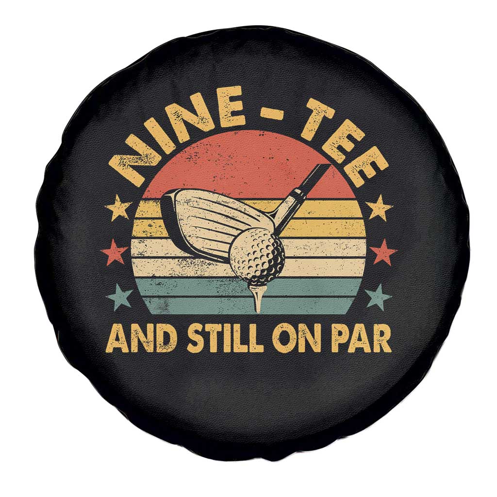 90th Birthday Golf Spare Tire Cover Funny Nine Tee And Still On Par 90 Years Old TS11 Print Your Wear