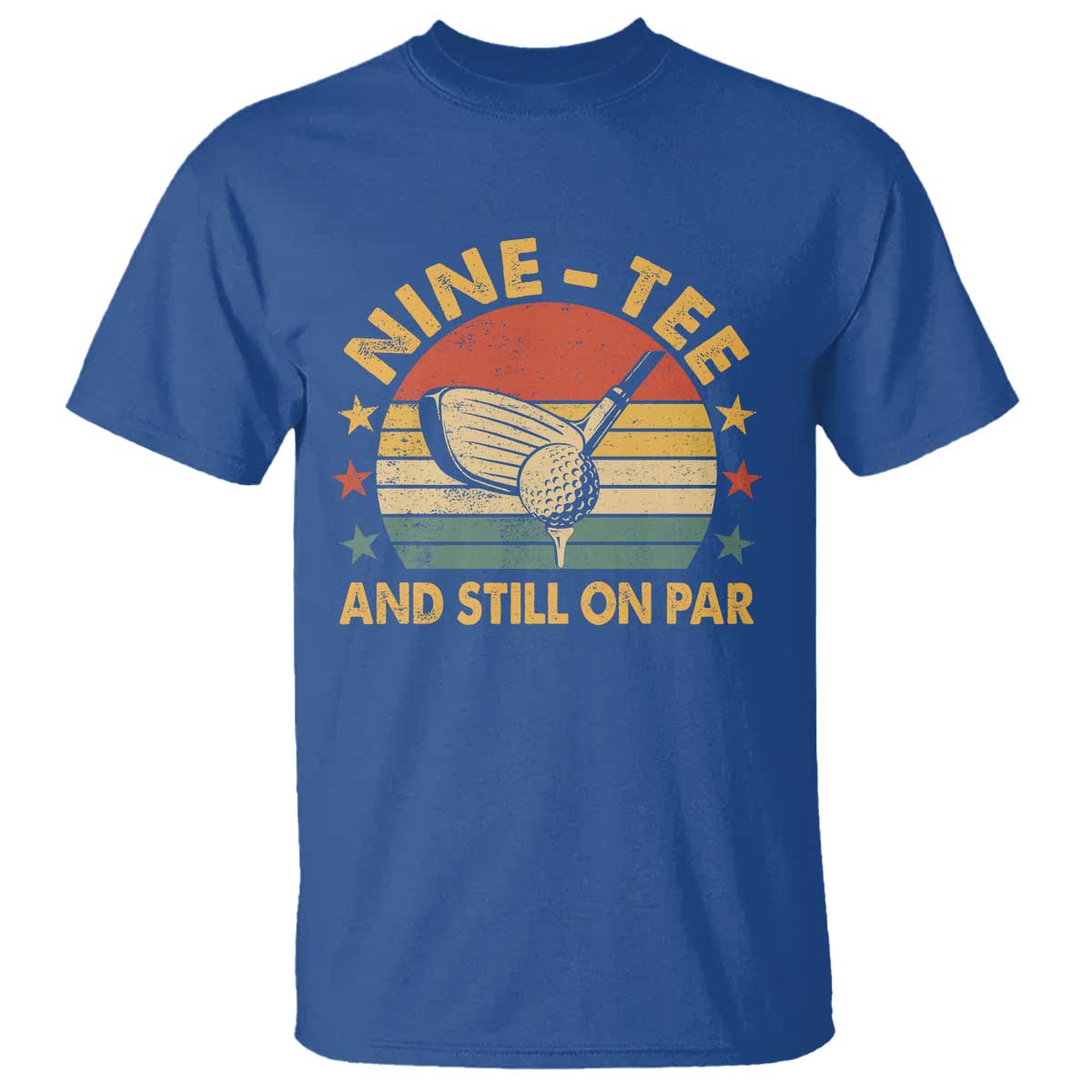 90th Birthday Golf T Shirt Funny Nine Tee And Still On Par 90 Years Old TS11 Royal Blue Print Your Wear
