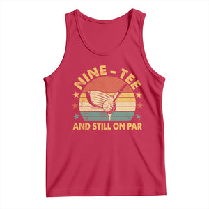 90th Birthday Golf Tank Top Funny Nine Tee And Still On Par 90 Years Old TS11 Red Print Your Wear