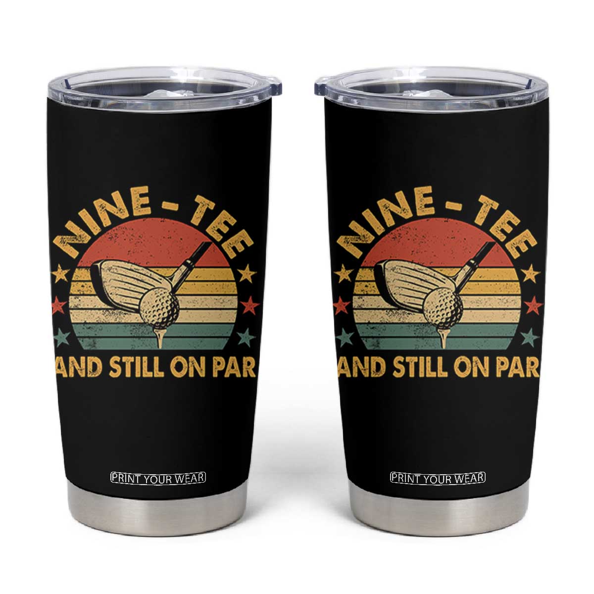 90th Birthday Golf Tumbler Cup Funny Nine Tee And Still On Par 90 Years Old TS11 Black Print Your Wear