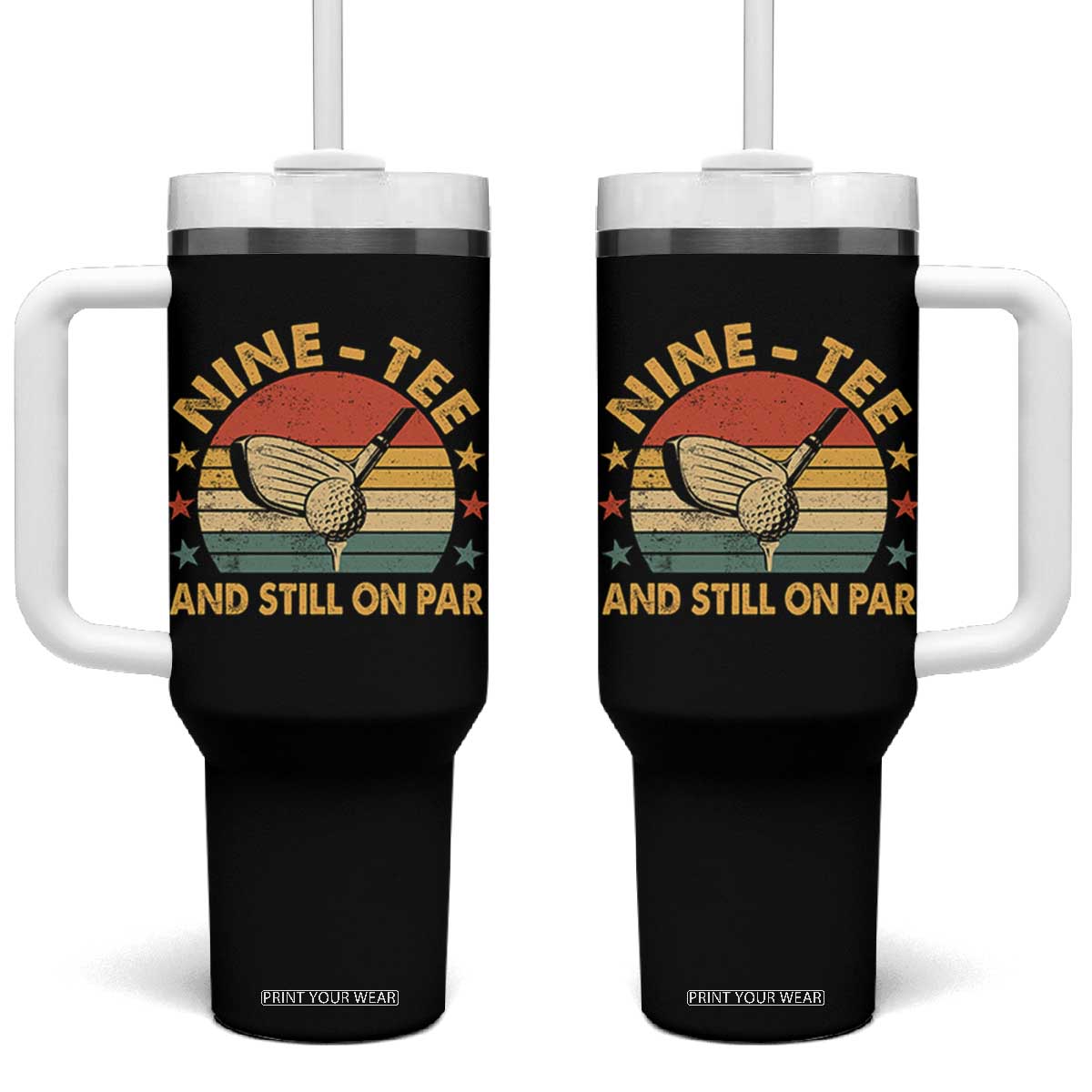 90th Birthday Golf Tumbler With Handle Funny Nine Tee And Still On Par 90 Years Old TS11 One Size: 40 oz Black Print Your Wear