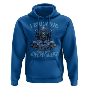 Scuba Diving Hoodie I Breathe Underwater What's Your Superpower Skull TS11 Royal Blue Print Your Wear