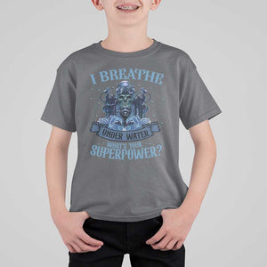 Scuba Diving T Shirt For Kid I Breathe Underwater What's Your Superpower Skull TS11 Charcoal Print Your Wear