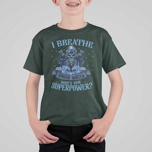 Scuba Diving T Shirt For Kid I Breathe Underwater What's Your Superpower Skull TS11 Dark Forest Green Print Your Wear
