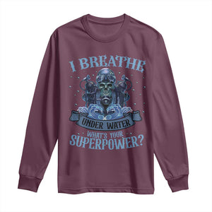 Scuba Diving Long Sleeve Shirt I Breathe Underwater What's Your Superpower Skull TS11 Maroon Print Your Wear