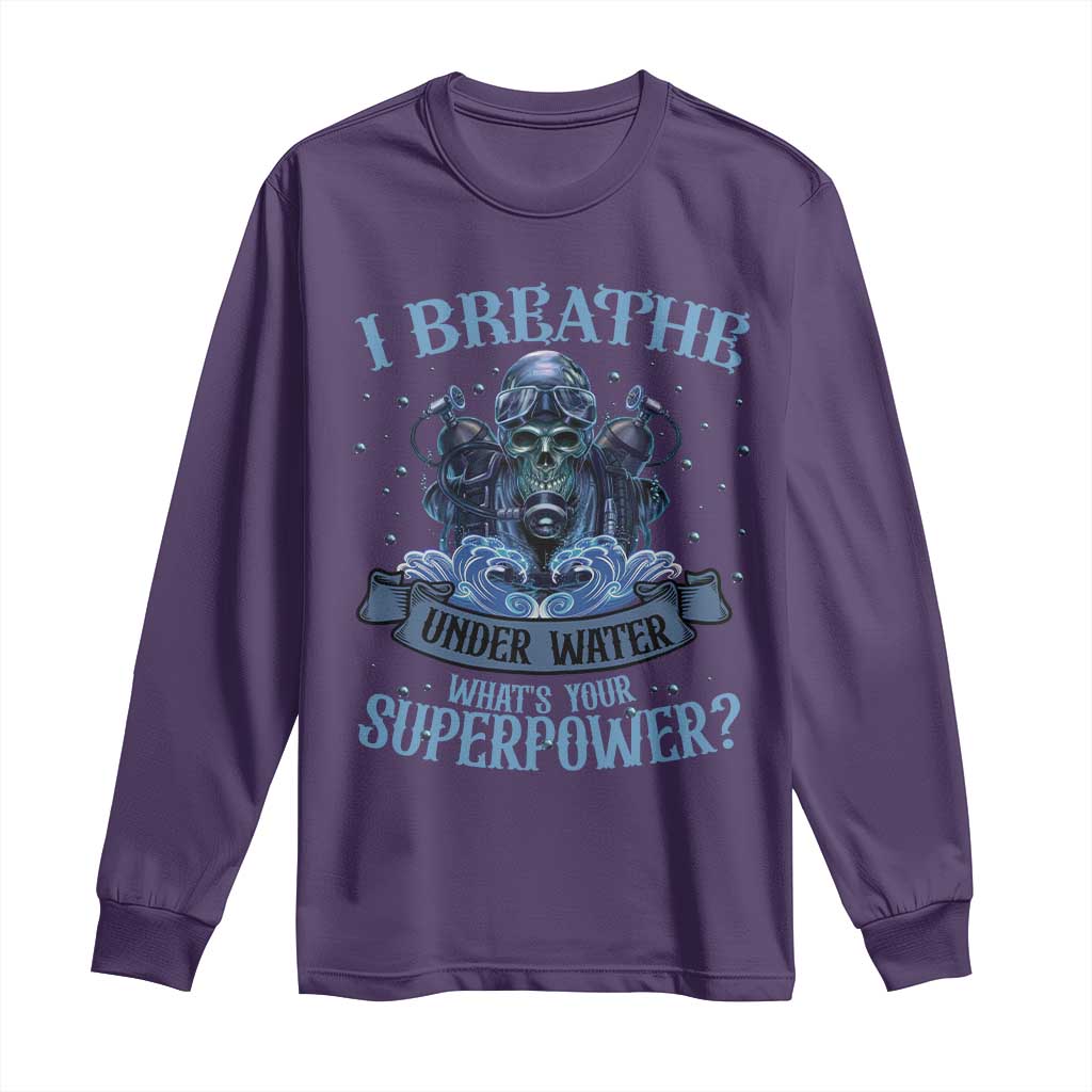 Scuba Diving Long Sleeve Shirt I Breathe Underwater What's Your Superpower Skull TS11 Purple Print Your Wear