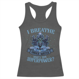 Scuba Diving Racerback Tank Top I Breathe Underwater What's Your Superpower Skull TS11 Dark Heather Print Your Wear