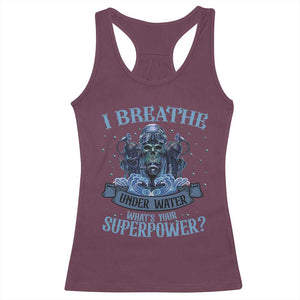 Scuba Diving Racerback Tank Top I Breathe Underwater What's Your Superpower Skull TS11 Maroon Print Your Wear