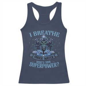 Scuba Diving Racerback Tank Top I Breathe Underwater What's Your Superpower Skull TS11 Navy Print Your Wear