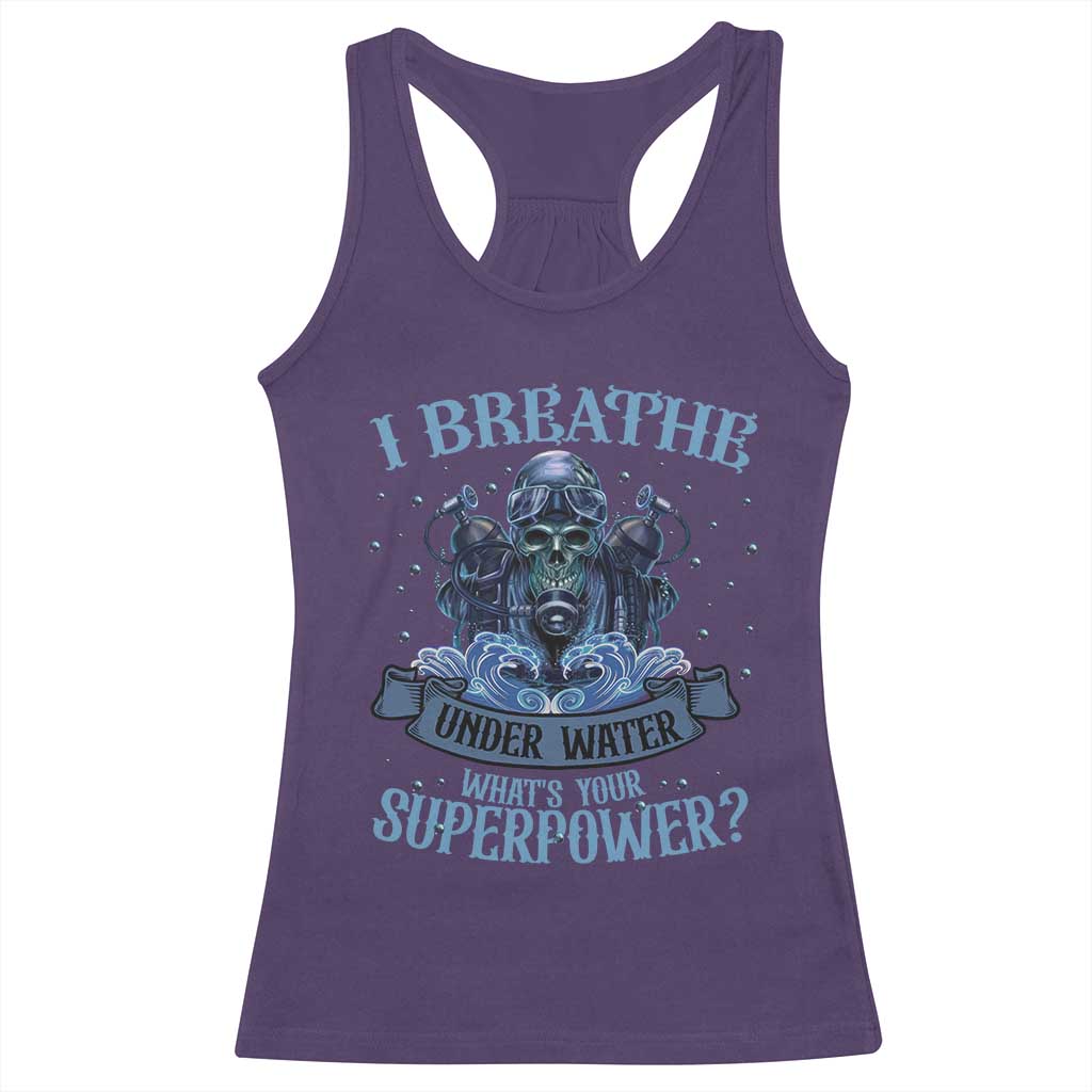 Scuba Diving Racerback Tank Top I Breathe Underwater What's Your Superpower Skull TS11 Purple Print Your Wear