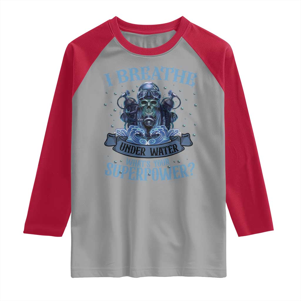 Scuba Diving Raglan Shirt I Breathe Underwater What's Your Superpower Skull TS11 Sport Gray Red Print Your Wear