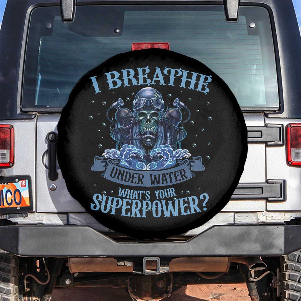 Scuba Diving Spare Tire Cover I Breathe Underwater What's Your Superpower Skull TS11 No hole Black Print Your Wear