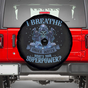 Scuba Diving Spare Tire Cover I Breathe Underwater What's Your Superpower Skull TS11 Black Print Your Wear