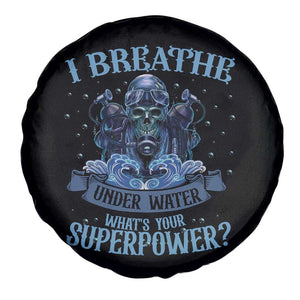 Scuba Diving Spare Tire Cover I Breathe Underwater What's Your Superpower Skull TS11 Print Your Wear