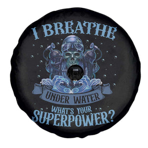 Scuba Diving Spare Tire Cover I Breathe Underwater What's Your Superpower Skull TS11 Print Your Wear