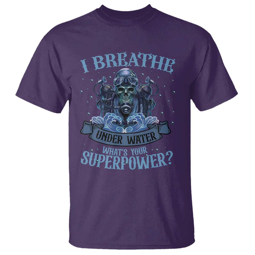 Scuba Diving T Shirt I Breathe Underwater What's Your Superpower Skull TS11 Purple Print Your Wear